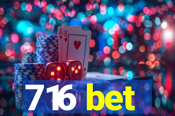 716 bet